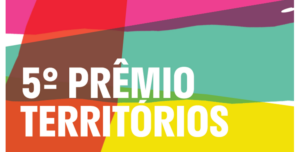 Quinta edição do Prêmio Territórios recebe inscrições até 6 de agosto