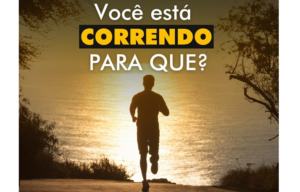 INSPIRAÇÕES DO ZEPPA: Você está correndo para quê?
