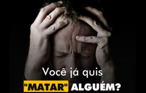 INSPIRAÇÕES DO ZEPPA: Você já quis matar alguém?