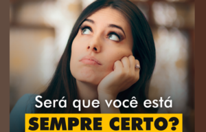 INSPIRAÇÕES DO ZEPPA: Será que você está sempre certo?