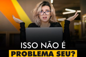 INSPIRAÇÕES DO ZEPPA: Isso não é problema seu?